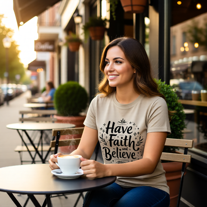 Have Faith And Beleive Ladies T-Shirts