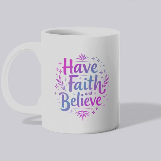Have Faith Coffee Mug
